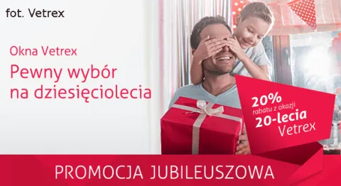 Świętujemy 20-lecie okien firmy Vetrex!